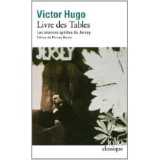 Le Livre des Tables. Les séances spirites de Jersey - Hugo Victor ; Boivin Patrice