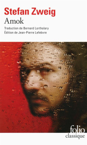 Amok - Zweig Stefan ; Lortholary Bernard ; Lefebvre Jean-