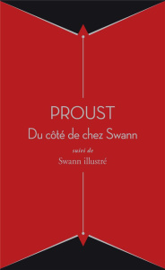 A la recherche du temps perdu Tome 1 : Du côté de chez Swann. Suivi de Swann illustré - Proust Marcel ; Compagnon Antoine