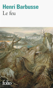 Le feu. Journal d'une escouade - Barbusse Henri