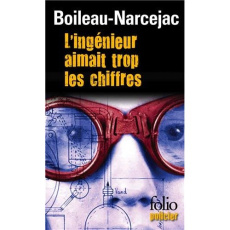 L'ingénieur aimait trop les chiffres - BOILEAU-NARCEJAC