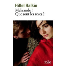 Melisande ! Que sont les rêves ? - Halkin Hillel ; Hechter Michèle