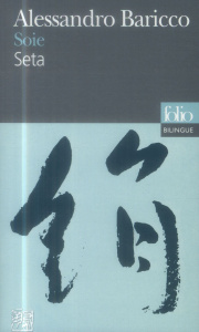 Soie. Edition bilingue français-italien - Baricco Alessandro ; Brun Françoise