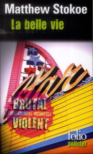 La belle vie - Stokoe Matthew ; Chainas Antoine