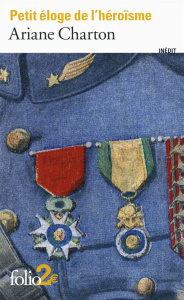 Petit éloge de l'héroisme - Charton Ariane