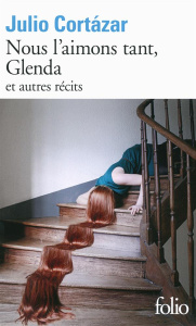 Nous l'aimons tant, Glenda et autres récits - Cortázar Julio ; Bataillon Laure ; Campo-Timal Fra