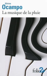 La musique de la pluie et autres nouvelles - Ocampo Silvina ; Rosset Françoise