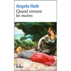 Quand rentrent les marins - Huth Angela ; Neuhoff Anouk