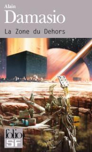 La zone du dehors - Damasio Alain