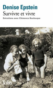 Survivre et vivre. Entretiens avec Clémence Boulouque - Epstein Denise ; Boulouque Clémence
