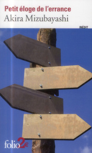 Petit éloge de l'errance - Mizubayashi Akira