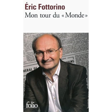 Mon tour du "Monde" - Fottorino Eric