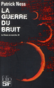 Le chaos en marche Tome 3 : La guerre du bruit - Ness Patrick ; Krebs Bruno