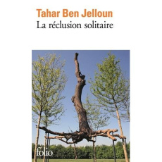 La réclusion solitaire - Ben Jelloun Tahar