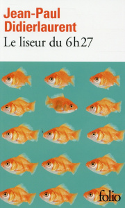 Le liseur du 6h27 - Didierlaurent Jean-Paul