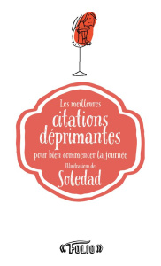 Les meilleures citations déprimantes pour bien commencer la journée - Cottin Eve ; Cottin Pascal