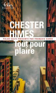 Tout pour plaire - Himes Chester ; Garde François ; Malartic Yves ; J