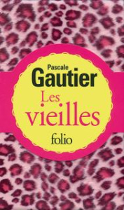Les vieilles. Edition de luxe - Gauthier Pascale