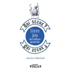 Qui sèche ? Livre-jeu de culture générale - Jacob Véronique ; Laval Anne