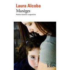 Manèges. Petite histoire argentine - Alcoba Laura