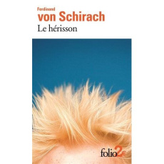 Le hérisson et autres nouvelles - Schirach Ferdinand von ; Malherbet Pierre