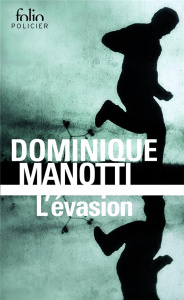 L'évasion - Manotti Dominique