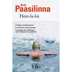 Hors-la-loi. La douce empoisonneuse ; La forêt des renards perdus ; Le potager des malfaiteurs ayant - Paasilinna Arto ; Colin du Terrail Anne