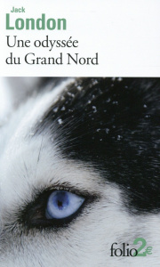 Une odyssée du Grand Nord (Unga). Précédé de Le Silence Blanc - London Jack ; Berton Georges ; Saint-Martin Isabel