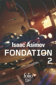 Le cycle de Fondation Intégrale Tome 2 : Fondation foudroyée ; Terre et Fondation - Asimov Isaac ; Bonnefoy Jean