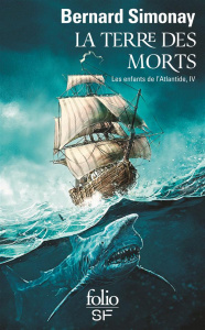 Les enfants de l'Atlantide Tome 4 : La terre des morts - Simonay Bernard