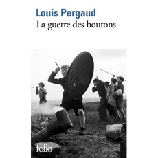 La guerre des boutons. Roman de ma douzième année - Pergaud Louis