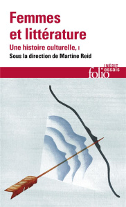 Femmes et littérature, une histoire culturelle. Tome 1, Moyen âge-XVIII? siècle - Reid Martine ; Cerquiglini-Toulet Jacqueline ; Vie