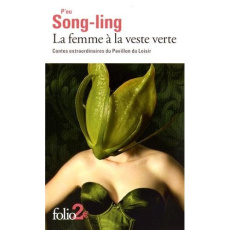 La femme à la veste verte. Contes extraordinaires du Pavillon du Loisir - Pu Song ling ; Hervouet Yves