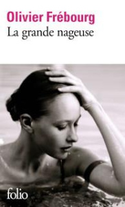 La grande nageuse - Frébourg Olivier