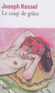Le coup de grâce - Kessel Joseph