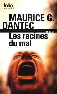 Les racines du mal - Dantec Maurice Georges