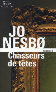Chasseurs de têtes - Nesbo Jo ; Fouillet Alex
