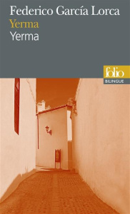 Yerma. Poème tragique en trois actes et six tableaux, Edition bilingue français-espagnol - Garcia Lorca Federico ; Auclair Marcelle ; Lorenz