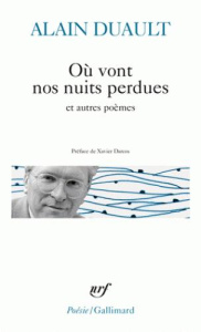 Où vont nos nuits et autres poèmes - Duault Alain ; Darcos Xavier