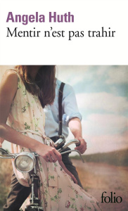 Mentir n'est pas trahir - Huth Angela ; Neuhoff Anouk