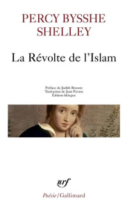 La Révolte de l'Islam. Edition bilingue français-anglais - Shelley Percy Bysshe ; Brouste Judith ; Pavans Jea