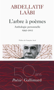 L'arbre à poèmes. Anthologie personnelle 1992-2012 - Laâbi Abdellatif ; Ascal Françoise