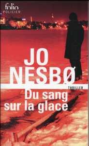 Du sang sur la glace - Nesbo Jo ; Romand-Monnier Céline