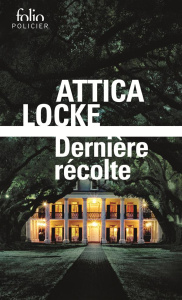 Dernière récolte - Locke Attica ; Baude Clément