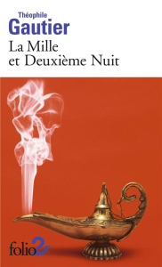 La Mille et Deuxième Nuit. Et autres contes - Gautier Théophile ; Brunon Jean-Claude ; Lacoste-V