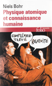 Physique atomique et connaissance humaine - Bohr Niels ; Bauer Edmond ; Omnès Roland ; Chevall