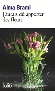 J'aurais dû apporter des fleurs - Brami Alma