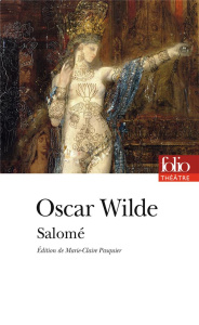 Salomé - Wilde Oscar ; Pasquier Marie-Claire ; Béghain Véro
