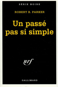 Un passé pas si simple - Parker Robert Brown