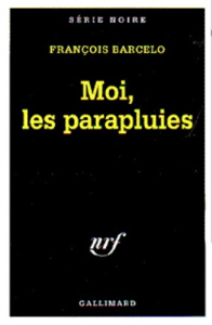 Moi, les parapluies - Barcelo François